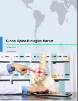 Global Spine Biologics Market 2018-2022